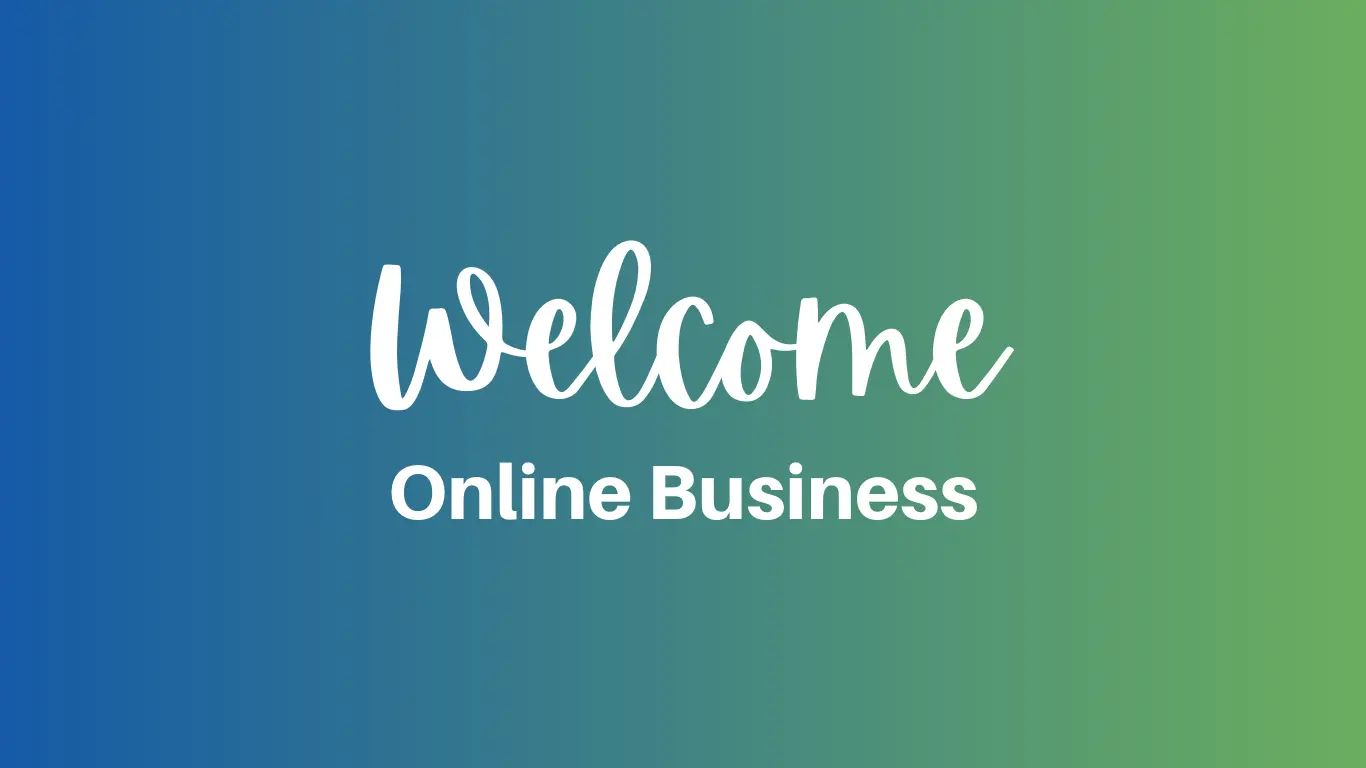 Online Business Welcome