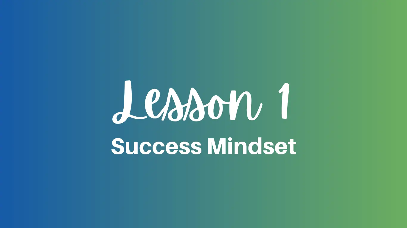 Success Mindset Lesson 1
