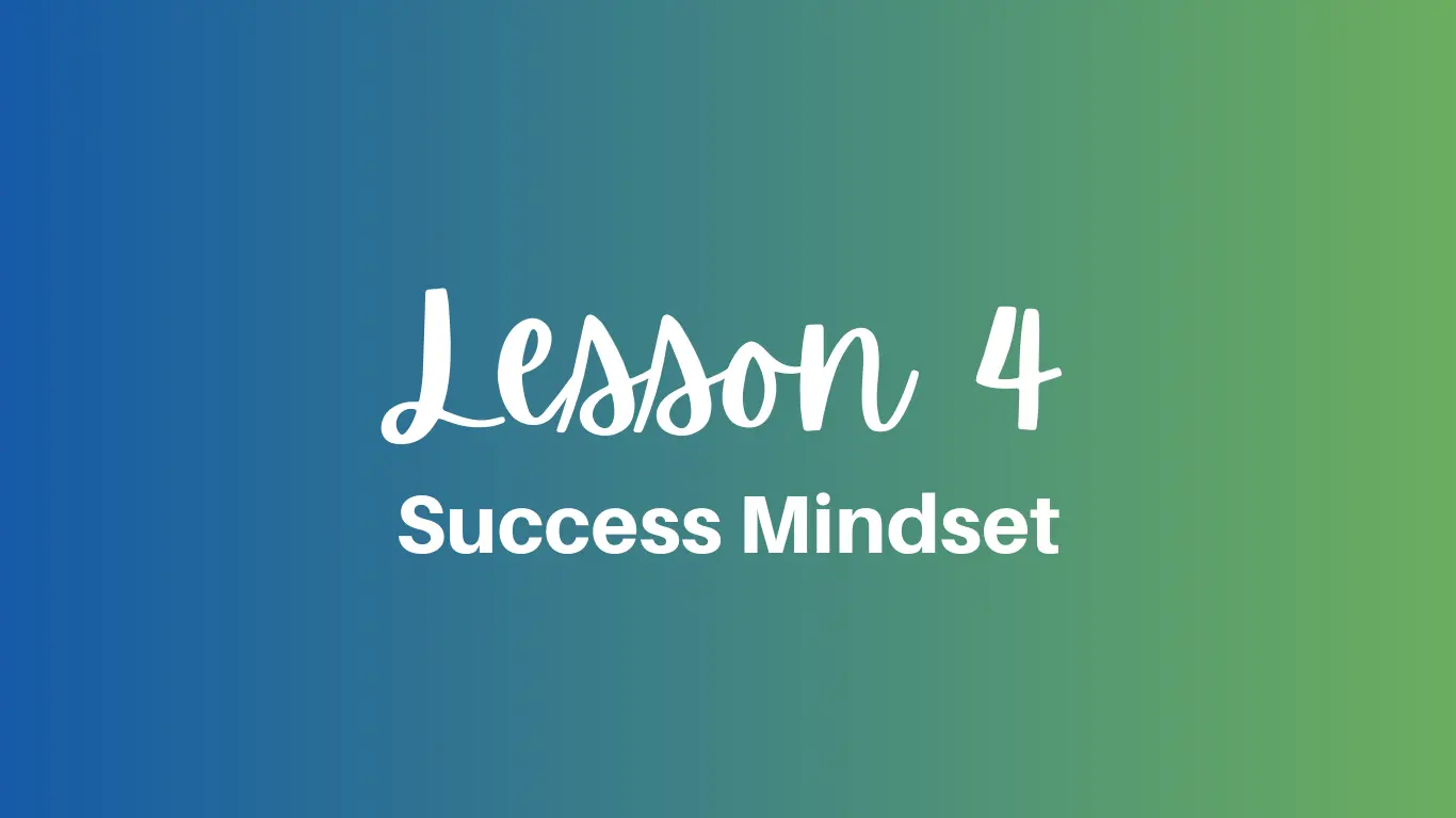 Success Mindset Lesson 4